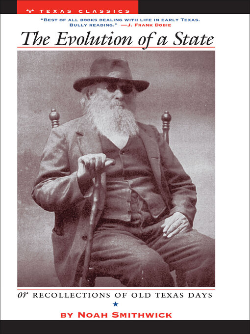 Title details for The Evolution of a State, or Recollections of Old Texas Days by Noah Smithwick - Available